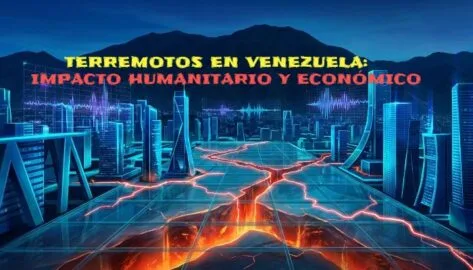 TERREMOTOS EN VENEZUELA: IMPACTO HUMANITARIO Y ECONÓMICO